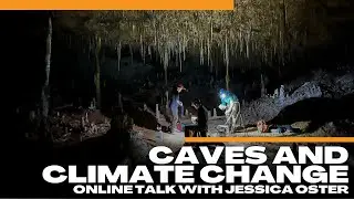 Caves and Climate Change with Dr. Jessica Oster
