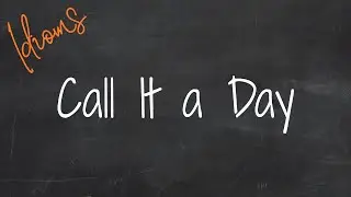 Call It A Day. Идиомы 