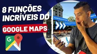 8 FUNÇÕES INCRÍVEIS DO GOOGLE MAPS QUE VOCÊ PRECISA CONHECER E USAR! AGORA!