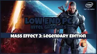 Mass Effect 3: Legendary Edition on Low End PC | I3 6006u | 4GB | Intel 520