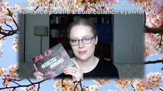 Førstehåndsindtryk - BBB Reckless Romance palette & core collection eyeliner