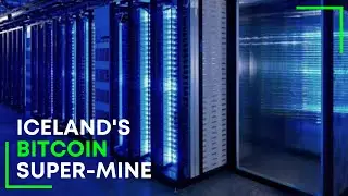 Inside Iceland's Bitcoin Super-Mine [ what is bitcoin mining? ]