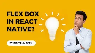 React Native: 🤷‍♀️🔥🔥Flex Box (flex, align self, align content, justify content) 🔥🔥 