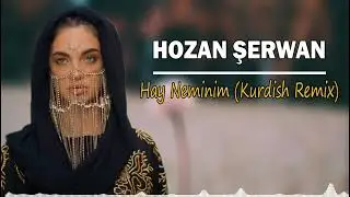 Hay Neminim (Kurdish Remix) Hozan Şerwan