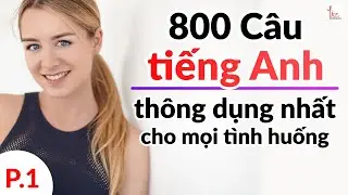 [Phần1]800 câu tiếng Anh THÔNG DỤNG NHẤT dành cho mọi tình huống| Lizenglish