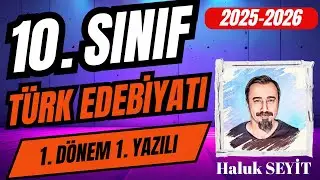 10. SINIF TÜRK DİLİ VE EDEBİYATI - 1. DÖNEM 1. YAZILI ( YAZILIYA HAZIRLIK I 2025 - 2026 )
