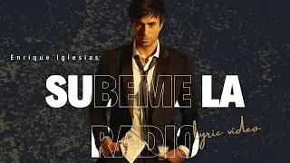 Enrique Iglesias - SUBEME LA RADIO ft. Descemer Bueno, Zion & Lennox (Lyric Video)
