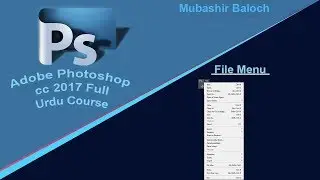 Adobe Photoshop cc2017-Class 1 File Menu Full in Urdu/Hindi