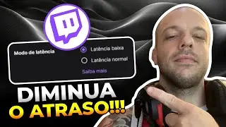 Como DIMINUIR o DELAY / LATÊNCIA de sua LIVE na TWITCH