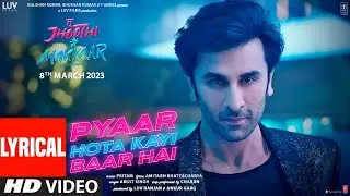 Pyaar Hota Kayi Baar Hai (Full video) Tu Jhoothi Main Makkaar