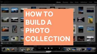 How To Build A Lightroom Collection | Adobe Lightroom Workflow Tutorial Step 4