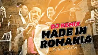 MADE IN ROMANIA REMIX DJ SUMANTH trending remix