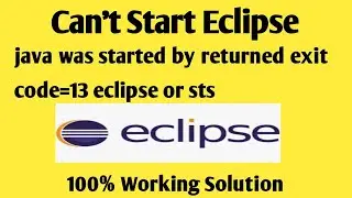 java was started by returned exit code=13 elipse or sts || 100% working solution