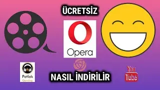 Opera Nasıl İndirilir, Hakkında - Eğitim Videoları - Link 👇👇👇