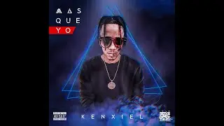 Kenxiel - Mas Que Yo  (Official Video)
