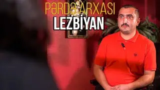 Pərdə Arxası #6 - Lezbiyan həyatı