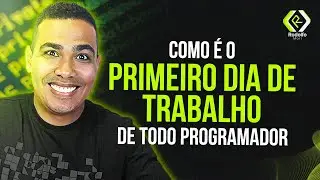 Como é o PRIMEIRO DIA DE TRABALHO de todo Programador | Perca o medo
