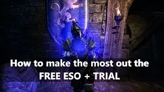 ESO l How to make the most out of the FREE ESO + TRIAL