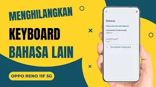 Cara Menghilangkan Keyboard Bahasa Lain di Hp Oppo Reno 11F 5G