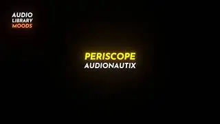 💎 Periscope - Audionautix ( Alternative & Punk | Bright ) 