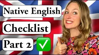 Your CHECKLIST for British English essentials! Sound NATURAL ✔️✅ ☑️ | PART 2 | British English 🇬🇧