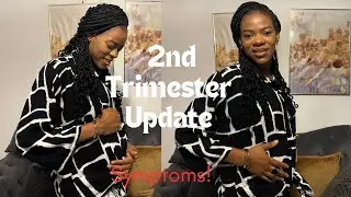 PREGNANCY UPDATE: MY 2ND TRIMESTER SYMPTOMS | FRIST TIME MOM