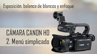 2  Canon HD XA 10. Menú