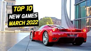 Top 10 New Games of March 2022 (PC, PS4, PS5, Xbox One, Xbox Series X|S, Switch)