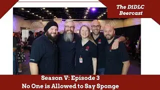 No One is Allowed to Say Sponge  [ D1DLC Beercast - S05 E03 ]