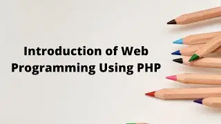 Introduction of web programming using PHP | Introduction of PHP