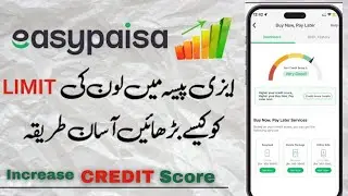 Haw to increase your easypaisa CREDIT score .