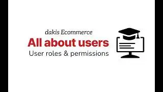 All About User Roles in Dakis Unified Commerce
