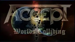 Accept - Worlds colliding