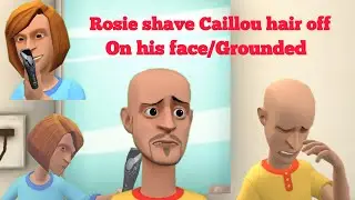 Rosie shave Caillou’s hair off on his face/Grounded