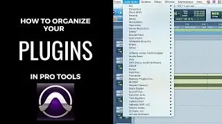 How To Organize Plugins In Pro Tools