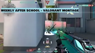 Weekly - After School 🎓 (Valorant Montage)