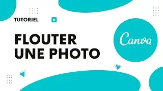 Comment flouter une photo sur Canva