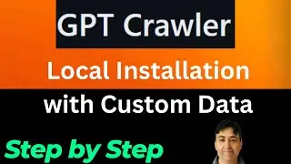 GPT Crawler Installation Locally with Custom GPT