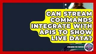 Can Stream Commands Integrate With APIs To Show Live Data? - Streaming for Starters