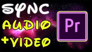 Adobe Premiere Pro CC : How to Sync Audio And Video in Adobe Premiere Pro 2017
