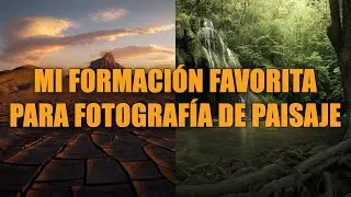 Mi formación favorita para fotografía de paisaje