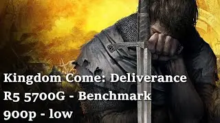 Kingdom Come: Deliverance - Benchmark - R7 5700G - (Preset: Low - 900p)