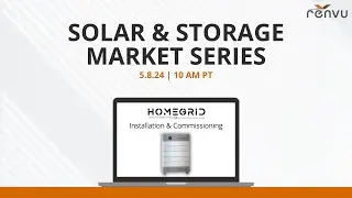Solar & Storage Market Series with HomeGrid Energy | RENVU