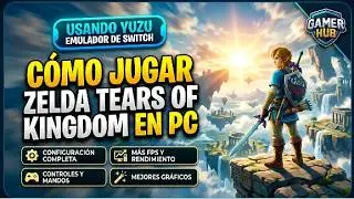 🎮 Cómo jugar The Legend of Zelda: Tears of the Kingdom en PC | Guía completa con YuZu🚀