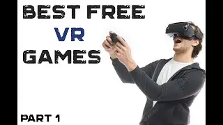 Top 12 Best Free VR Games 2022 (Part 1)