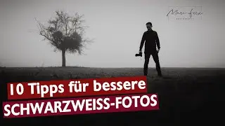 Bessere Schwarzweiß-Fotos: Die 10 besten Tipps