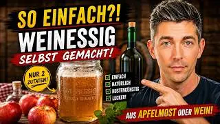 Essig selber machen | So gelingt Weinessig und Apfelessig super einfach