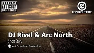 DJ Rival & Arc North – Short Story / Copyright Free