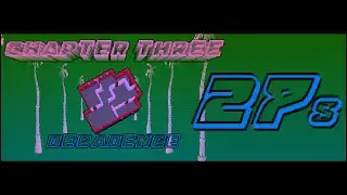 Decadence IL - 27s IGT (28.54s RTA)