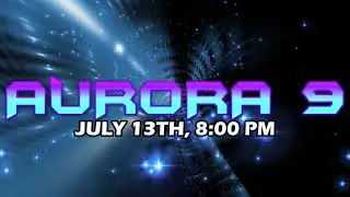 Aurora 9 - Synthwave Concert Coming July 13th!